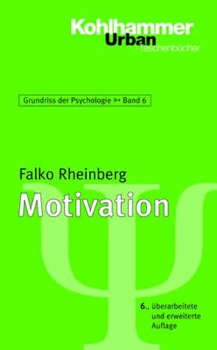 Motivation. Grundriss der Psychologie ; Bd. 6; Kohlhammer-Urban-Taschenbücher ; Bd. 555 - Rheinberg, Falko