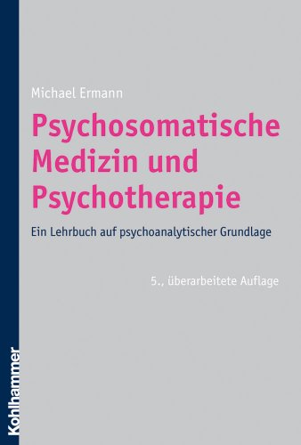 Stock image for Psychosomatische Medizin und Psychotherapie: Ein Lehrbuch auf psychoanalytischer Grundlage for sale by medimops