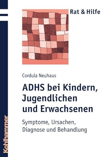 9783170197435: ADHS bei Kindern, Jugendlichen und Erwachsenen. Symptome, Ursachen, Diagnose und Behandlung