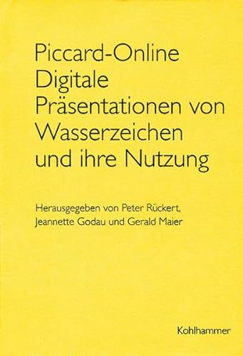 9783170197541: Piccard-Online: Digitale Prasentationen Von Wasserzeichen Und Ihre Nutzung: 19 (Werkhefte Der Staatlichen Archivverwaltung Baden-Wurttemberg)
