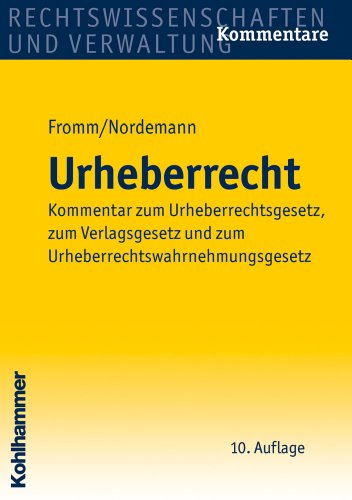 Urheberrecht. Kommentar zum Urheberrechtsgesetz, Verlagsgesetz, Urheberrechtswahrnehmungsgesetz. - Nordemann, Wilhelm