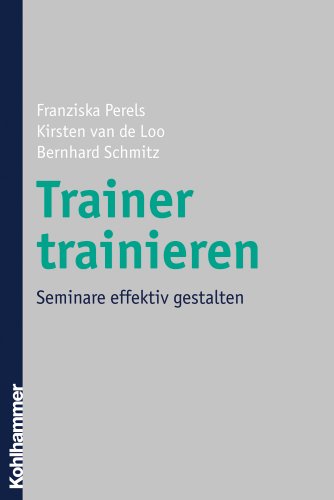 9783170198937: Trainer Trainieren: Seminare Effektiv Gestalten