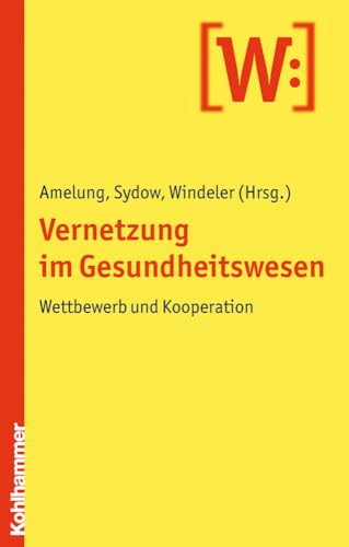 Stock image for Vernetzung im Gesundheitswesen: Wettbewerb und Kooperation for sale by medimops