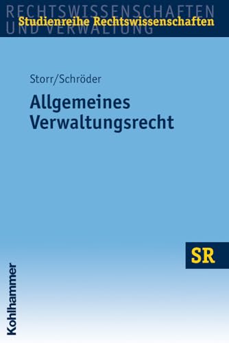 Allgemeines Verwaltungsrecht (Sr-Studienreihe Rechtswissenschaften) (German Edition) (9783170199118) by Schroder, Rainer; Storr, Stefan