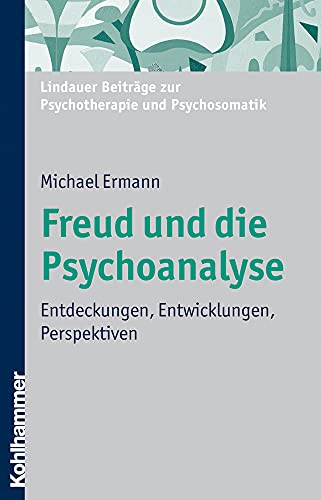 Beispielbild fr Freud und die Psychoanalyse: Entdeckungen, Entwicklungen, Perspektiven zum Verkauf von medimops