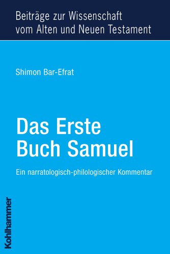 Das Erste Buch Samuel: Ein Narratologisch-philologischer Kommentar. Aus Dem Neuhebraischen Uebersetzt Von Johannes Klein (Beitrage Zur Wissenschaft Vom Alten Und Neuen Testament) (German Edition) (9783170199651) by Bar-Efrat, Shimon