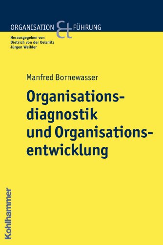 Organisationsdiagnostik Und Organisationsentwicklung (Organisation Und Fuehrung) (German Edition) (9783170200777) by Bornewasser, Manfred