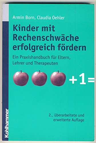 Beispielbild fr Kinder mit Rechenschwche erfolgreich frdern. Ein Praxishandbuch fr Eltern, Lehrer und Therapeuten zum Verkauf von GF Books, Inc.