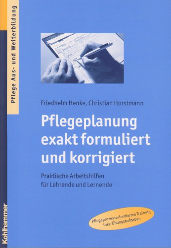 Beispielbild fr Pflegeplanung exakt formuliert und korrigiert: Praktische Arbeitshilfen fr Lehrende und Lernende zum Verkauf von medimops