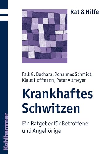 Beispielbild fr Krankhaftes Schwitzen: Ein Ratgeber fr Betroffene und Angehrige (Rat & Hilfe) zum Verkauf von medimops