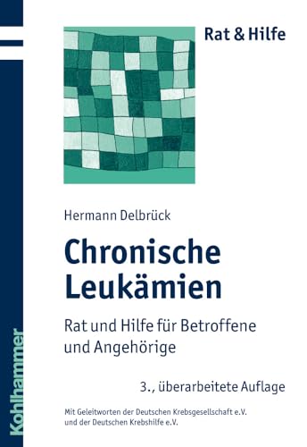 Beispielbild fr Chronische Leukmien: Rat und Hilfe fr Betroffene und Angehrige (Rat + Hilfe) Delbrck, Hermann zum Verkauf von biblioMundo