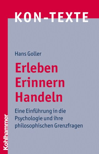 9783170205178: Erleben, Erinnern, Handeln: Eine Einfuhrung in Die Psychologie Und Ihre Philosophischen Grenzfragen (Kon-texte)