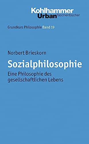 Stock image for Grundkurs Philosophie: Sozialphilosophie: Eine Philosophie des gesellschaftlichen Lebens: Bd 19 (Urban-Taschenbuecher) for sale by medimops