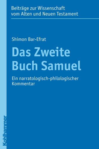 Das Zweite Buch Samuel: Ein Narratologisch-philologischer Kommentar (Beitrage Zur Wissenschaft Vom Alten Und Neuen Testament) (German Edition) (9783170205222) by Bar-Efrat, Shimon