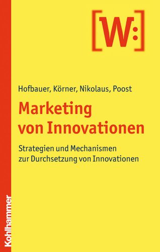 Imagen de archivo de Marketing von Innovationen: Strategien und Mechanismen zur Durchsetzung von Innovationen a la venta por medimops