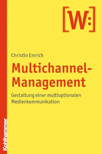 Beispielbild fr Multichannel-Management: Gestaltung einer multioptionalen Medienkommunikation zum Verkauf von medimops