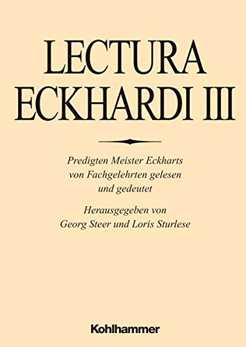 Beispielbild fr Lectura Eckhardi III: Predigten Meister Eckharts von Fachgelehrten gelesen und gedeutet zum Verkauf von Antiquarius / Antiquariat Hackelbusch
