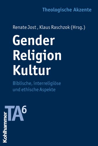 9783170207165: Gender - Religion - Kultur: Biblische, Interreligiose Und Ethische Aspekte: 6 (Theologische Akzente, 6)