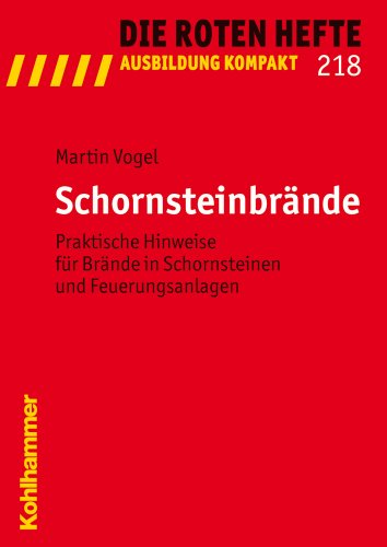 9783170207394: Schornsteinbrnde: Praktische Hinweise fr Brnde in Schornsteinen und Feuerungsanlagen: Praktische Hinweise Fuer Brande in Schornsteinen Und ... (Die Roten Hefte / Ausbildung Kompakt, 218)