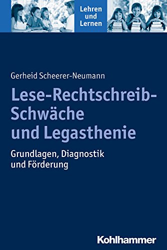 9783170207400: Lese-rechtschreib-schwache Und Legasthenie: Grundlagen, Diagnostik Und Forderung
