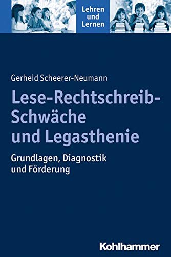 9783170207400: Lese-Rechtschreib-Schwache Und Legasthenie: Grundlagen, Diagnostik Und Forderung (Lehren Und Lernen)