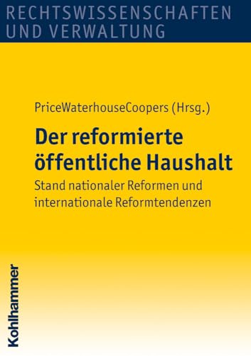 9783170207684: Der Reformierte Offentliche Haushalt: Stand Nationaler Reformen Und Internationale Reformtendenzen (German Edition)