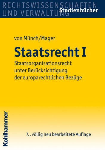 Stock image for Staatsrecht I: Staatsorganisationsrecht Unter Beruecksichtigung Der Europarechtlichen Bezuege (Studienbuecher Rechtswissenschaft) (German Edition) for sale by dsmbooks