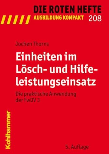 Beispielbild fr Einheiten im Lsch- und Hilfeleistungseinsatz: Die praktische Anwendung der FwDV 3 zum Verkauf von medimops