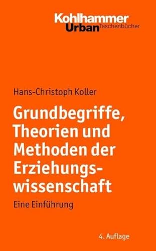 Beispielbild fr Grundbegriffe, Theorien und Methoden der Erziehungswissenschaft: Eine Einfhrung zum Verkauf von medimops