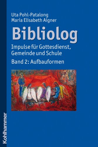 Bibliolog: Impulse für Gottesdienst, Gemeinde und SchuleBand 2: Aufbauformen - Pohl-Patalong, Uta und Maria-Elisabeth Aigner