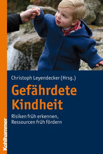 9783170209541: Gefahrdete Kindheit: Risiken Frueh Erkennen - Ressourcen Frueh Fordern (German Edition)