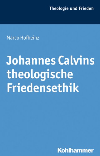 Beispielbild fr Johannes Calvins theologische Friedensethik . zum Verkauf von Ganymed - Wissenschaftliches Antiquariat