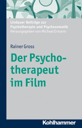 Beispielbild fr Der Psychotherapeut im Film: Lindauer Beitrge zur Psychotherapie und Psychosomatik zum Verkauf von medimops