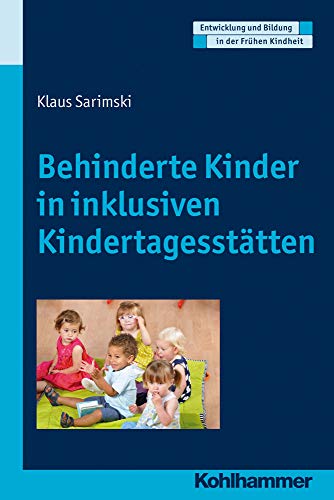 Imagen de archivo de Behinderte Kinder in inklusiven Kindertagessttten; Entwicklung und Bildung in der Frhen Kindheit (Entwicklung Und Bildung in Der Fruehen Kindheit) a la venta por medimops