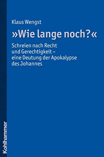 Beispielbild fr Wie lange noch .?": Schreien nach Recht und Gerechtigkeit - eine Deutung der Apokalypse des Johan zum Verkauf von medimops