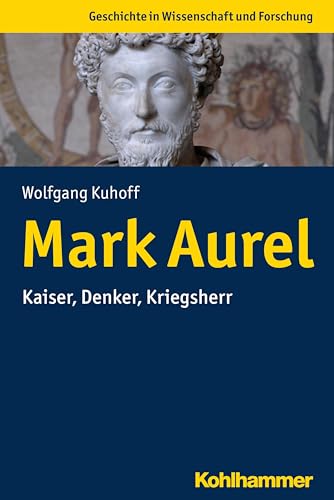 Beispielbild fr Mark Aurel. Kaiser, Denker, Kriegsherr, zum Verkauf von modernes antiquariat f. wiss. literatur