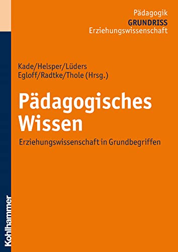 Imagen de archivo de Grundriss der Pdagogik /Erziehungswissenschaft: Pdagogisches Wissen - Erziehungswissenschaft in Grundbegriffen: Bd 5 (Grundriss De Padagogik/Erziehungswissenschaft) a la venta por medimops