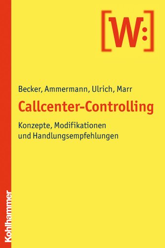 Stock image for Callcenter-Controlling: Konzepte, Modifikationen Und Handlungsempfehlungen (German Edition) [Paperback] Ammermann, Jens; Becker Dr, Dr Wolfgang; Marr, Julia and Ulrich, Patrick for sale by The Compleat Scholar