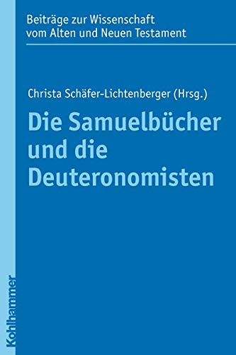 9783170212381: Die Samuelbucher Und Die Deuteronomisten: 188 (Beitrage Zur Wissenschaft Vom Alten Und Neuen Testament)