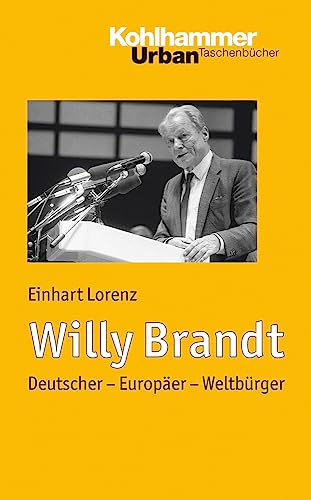 Beispielbild fr Willy Brandt. Deutscher - Europer - Weltbrger (Urban TB 641). zum Verkauf von Antiquariat Logos