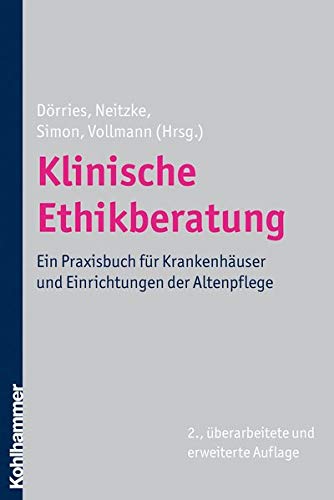 9783170212480: Klinische Ethikberatung: Ein Praxisbuch Fur Krankenhauser Und Einrichtungen Der Altenpflege