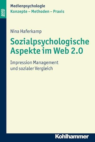 9783170212510: Sozialpsychologische Aspekte Im Web 2.0: Impression Management Und Sozialer Vergleich (Medienpsychologie)