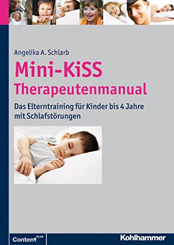 9783170213401: Mini-KiSS - Therapeutenmanual: Das Elterntraining fr Kinder bis 4 Jahre mit Schlafstrungen
