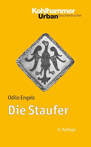 Beispielbild fr Die Staufer - Mit Literaturnachtrgen von Gerhard Lubich zum Verkauf von medimops