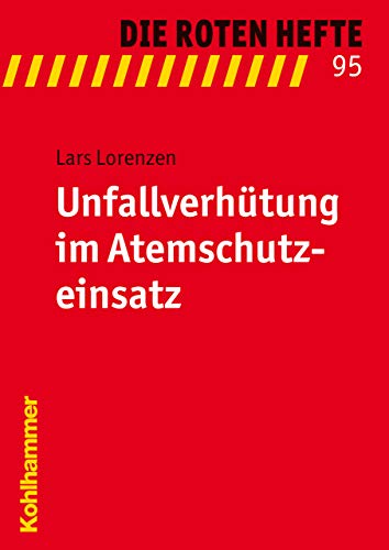 9783170213647: Unfallverhuetung Im Atemschutzeinsatz (Die Roten Hefte, 95) (German Edition)