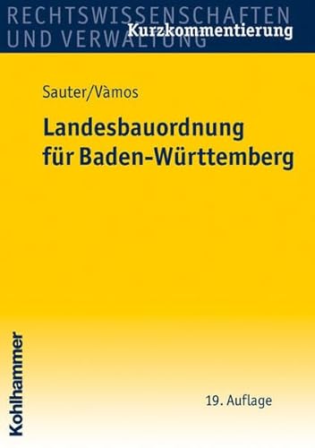 Beispielbild fr Landesbauordnung fr Baden-Wrttemberg: Kurzkommentierung mit Rechtsverordnungen, Verwaltungsvorschriften, Bekanntmachungen und Fundstellenverzeichnis zum Verkauf von medimops