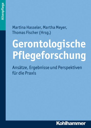 Imagen de archivo de Gerontologische Pflegeforschung: Ansatze, Ergebnisse Und Perspektiven Fur Die Praxis (German Edition) a la venta por GF Books, Inc.