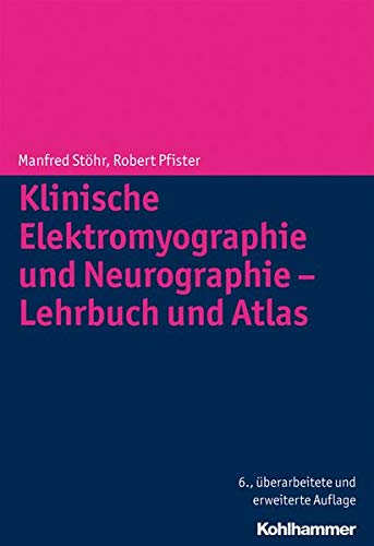 9783170214736: Klinische Elektromyographie Und Neurographie - Lehrbuch Und Atlas