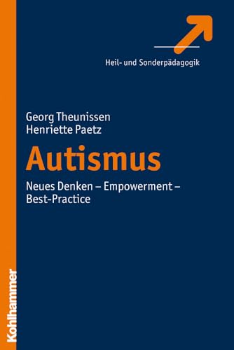 Beispielbild fr Autismus - Neues Denken - Empowerment - Best-Practice zum Verkauf von medimops