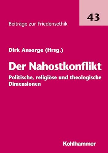 Der Nahostkonflikt. Politische, religiöse und theologische Dimensionen. - Ansorge, Dirk (Hg.)